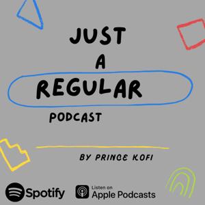 Just A Regular Podcast