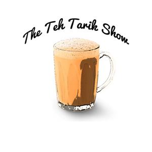 The teh tarik show