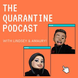 The Quarantine Podcast