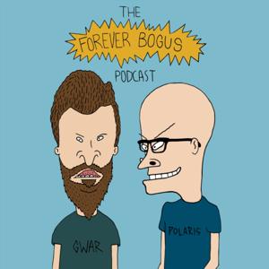 Forever Bogus Podcast by Forever Bogus