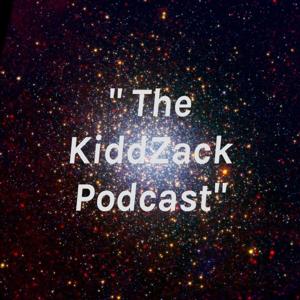 " The KiddZack Podcast"