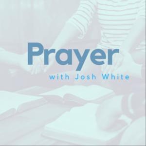 Prayer with Josh White