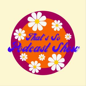 That's So Podcast Show