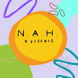N.A.H. Podcast