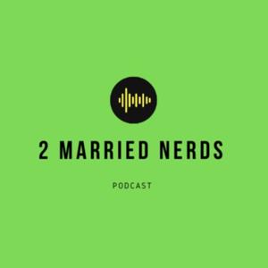 2 Married Nerds