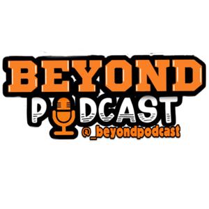 Beyond Podcast