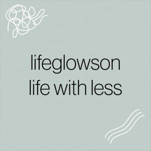 Lifeglowson - Life With Less