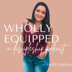 Wholly Equipped: A Discipleship Podcast