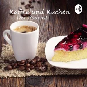 Kaffee und Kuchen - Der Podcast mitten aus dem Leben