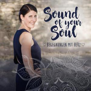 Sound of your Soul ♡ Begegnungen mit Herz ♡