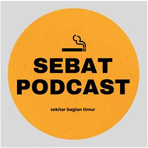 SEBAT (Sekitar Bagian Timur) podcast