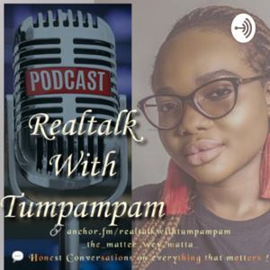 REAL TALK with Tumpampam