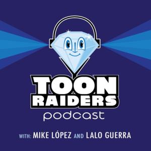 Toon Raiders Podcast