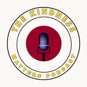 The Kindness Matters Podcast