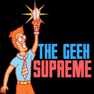 The Geek Supreme