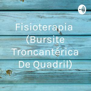 Fisioterapia (Bursite Troncantérica De Quadril)