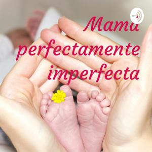 Mamá perfectamente imperfecta