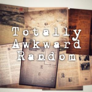 Totally Awkward Random