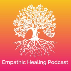 Empathic Healing Podcast