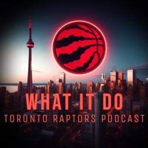 What It Do Raptors Podcast