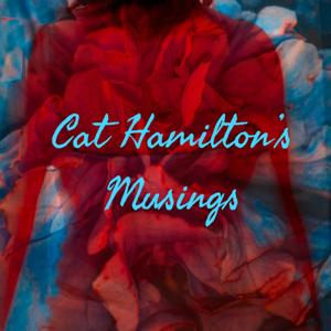 Cat Hamilton's Musings