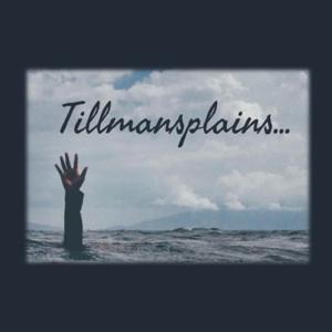 Tillmansplains...