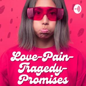 Pain Tragedy Love Promises