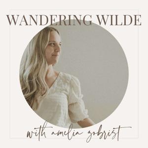 Wandering Wilde with Amelia Zobrist