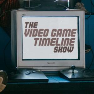 The Video Game Timeline Show