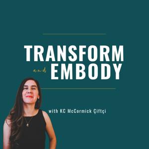 Transform + Embody with KC McCormick Çiftçi