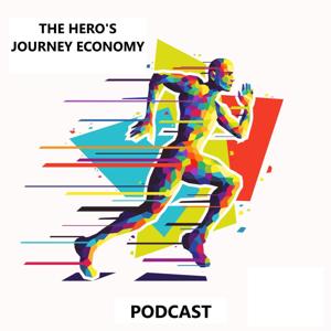 The Hero's Journey Economy Podcast