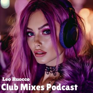 Leo Ruocco Club Mixes Podcast