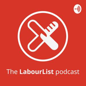 The LabourList Podcast