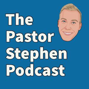 The Pastor Stephen Podcast