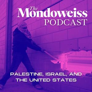 The Mondoweiss Podcast by Mondoweiss