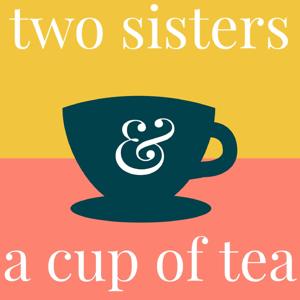 Two sisters & a cup of tea (Bible Study Podcast) by Felicity Carswell & Sarah Dargue