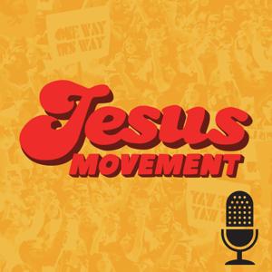 The Jesus Movement Podcast