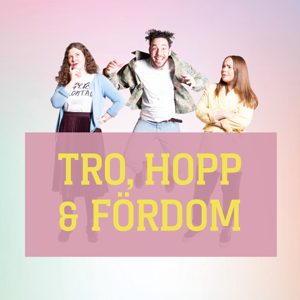 Tro, Hopp och Fördom