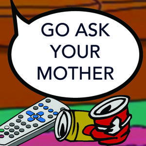 Go Ask Your Mother