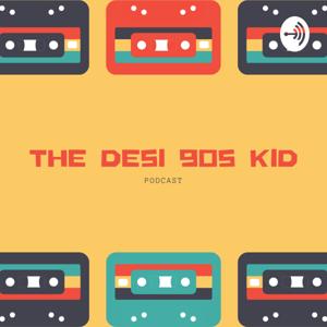 The Desi 90s Kid Podcast