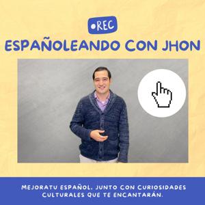 Españoleando con Jhon