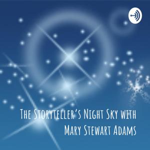 The Storyteller's Night Sky with Mary Stewart Adams by Mary Stewart Adams