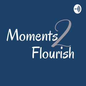 Moments 2 Flourish
