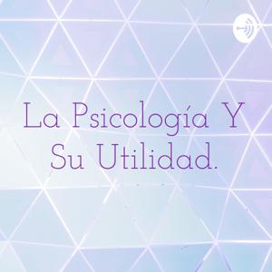 La Psicología Y Su Utilidad.