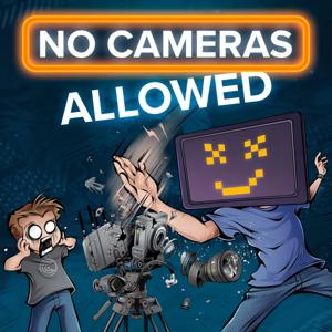 No Cameras Allowed