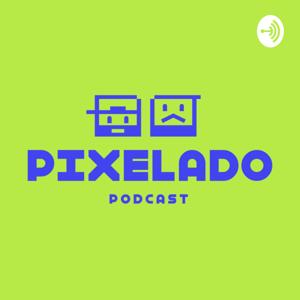 Pixelado Podcast