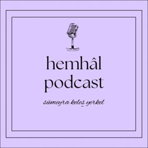 Hemhâl Podcast