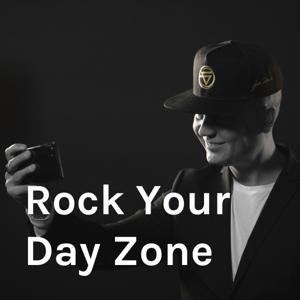 Rock Your Day Zone