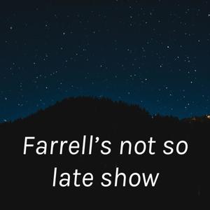 Farrell’s not so late show