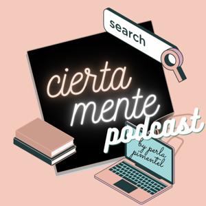 Ciertamente Podcast